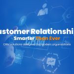 Transforming Customer Relationships Through Smart CRM Solutions