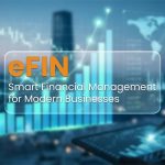 eFIN: The Future of Smart Financial Management for Growing Businesses