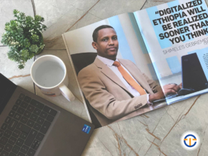 Digitalized Ethiopia will be realized sooner than you think